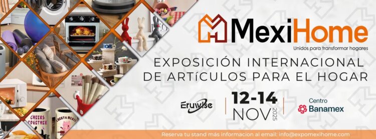 MexiHome: nace la primera feria B2B en México especializada en artículos para el hogar